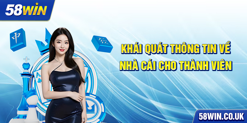 Khái quát thông tin về nhà cái cho thành viên